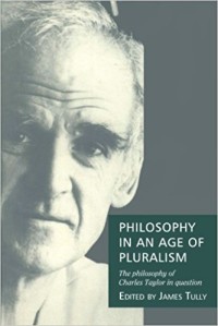 Image of Philosophy in an Age of Pluralism: The Philosophy of Charles Taylor Question