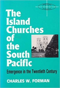 Image of The Island Churches of the South Pacific: Emergence in the Twentieth Century