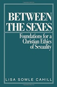 Image of Between the Sexes: Foundations for a Christian Ethics of Sexuality