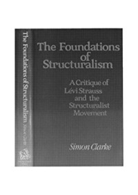 Image of The Foundations Of Structuralism : A Critique of Levi-Strauss And The Structuralist Movement