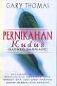 Image of Pernikahan Kudus (Sacred Marriage). Bagaimana Jika Allah Merencanakan Perkawinan Untuk Membuat Kita Lebih Kudus Daripada Sekedar Membuat Kita Bahagia