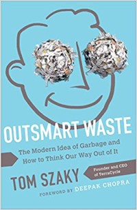 Image of Outsmart Waste: The Modern Idea of Garbage and How to Think Our Way Out of It