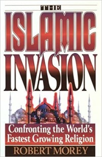 Image of Islamic Invasion : Confronting the World's Fastest Growing Religion