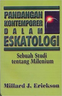 Image of Pandangan Kontemporer Dalam Eskatologi: Sebuah Studi Tentang Milenium