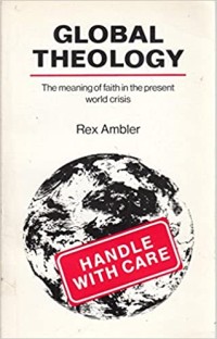 Image of Global Theology:The Meaning of Faith In The Present World Crisis