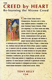 Image of The Creed by Heart : Re - Learning the Nicene Creed