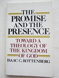 Image of The Promise and the Presence: Toward a Theology of the Kingdom of God