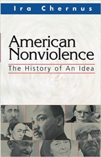 Image of American Nonviolence: The History Of An Idea
