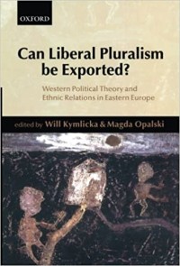 Image of Can Liberal Pluralism Be Exported? Western Political Theory and Ethnic Relations In Eastern Europe
