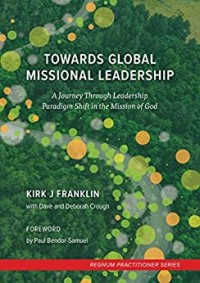 Image of Towards Global Missional Leadership : A Journey Through Leadership Paradigm Shift in the Mission of God
