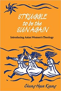 Image of Struggle to be The Sun Again: Introducing Asian Women's Theology