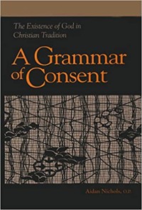 Image of A Grammar of Consent: The Existence Of God In Christian Tradition