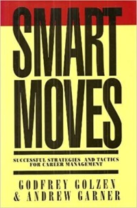 Image of Smart Moves: Successful Strategies and Tactics for Career Management