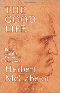 Image of The Good Life: Ethics and the Pursuit of Happiness