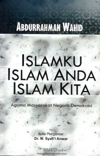 Image of Islamku Islam Anda Islam Kita: Agama Masyarakat Negara Demokrasi