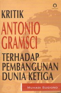 Image of Kritik Antonio Gramsci Terhadap Pembangunan Dunia Ketiga