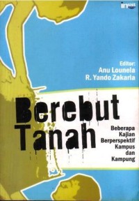 Image of Berebut Tanah: Beberapa Kajian Berperspektif Kampus dan Kampung