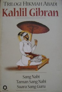 Image of Trilogi Hikmah Abadi: Sang Nabi, Taman Sang Nabi, Suara Sang Nabi