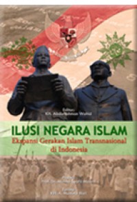 Image of Ilusi Negara Islam: Ekspansi Gerakan Islam Transnasional Di Indonesia