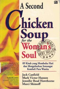 Image of A Second Chicken Soup for the Woman's Soul: 89 Kisah Yang Membuka Hati dan Mengobarkan Semangat Kembali Para Wanita