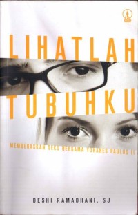 Image of Lihatlah Tubuhku: Membebaskan Seks Bersama Yohanes Paulus II