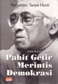 Image of Pergulatan Tanpa Henti: Pahit Getir Merintis Demokrasi