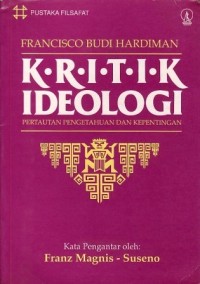 Image of Kritik Ideologi: Pertautan Pengetahuan dan Kepentingan