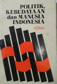 Image of Politik, Kebudayan Dan Manusia Indonesia