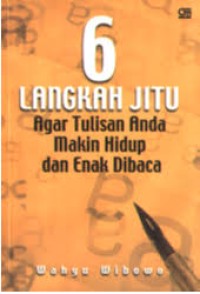 Image of 6 Langkah Jitu Agar Tulisan Anda Makin Hidup dan Enak Dibaca