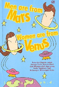 Image of Men are From Mars Women are From Venus = Pria Dari Mars Wanita Dari Venus : Petunjuk Pratis untuk Memperbaiki Komunikasi dan Memperoleh Apa yang Anda Inginkan dari Hubungan-Hubungan Anda