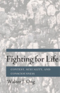 Image of Fighting for Life: Contest, Sexuality, and Consciousness