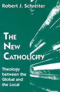 Image of The New Catholicity : Theology Between the Global and the Local