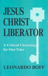 Image of Jesus Christ Liberator: A Critical Christology of Our Time