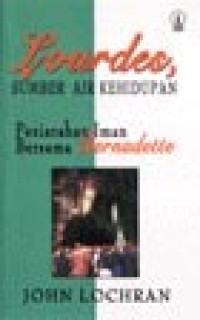 Image of Lourdes Sumber air Kehidupan: Peziarahan Iman Bersama Bernadette