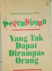 Image of Kegembiraan Yang Tak Dapat Dirampas Orang