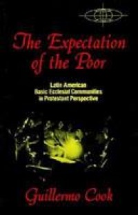 Image of The Expectation of the Poor : Latin American Basic Ecclesial Communities in Protestant Perspective