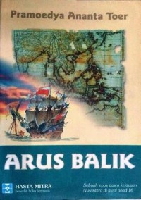 Image of Arus Balik: Sebuah Epos Pasca Kejayaan Nusantara Di Awal Abad 16