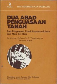 Image of Dua Abad Penguasaan Tanah: Pola Penguasaan Tanah Pertanian di Jawa Dari Masa Ke Masa