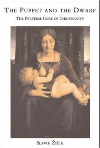 Image of The Puppet and the Dwarf: The Perverse Core of Christianity