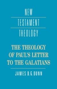 Image of The Theology Of Paul's Letter To The Galatians: New Testament Theology