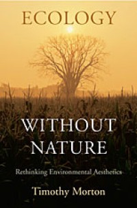 Image of Ecology Without Nature: Rethinking Environmental Aesthetics