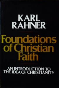 Image of Foundations of Christian Faith: an Introduction to The Idea of Christianity
