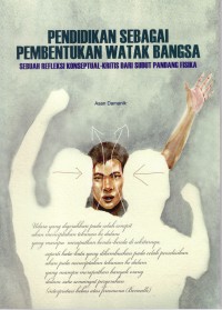 Image of Pendidikan Sebagai Pembentukan Watak Bangsa: Sebuah Refleksi Konseptual-Kritis Dari Sudut Pandang Fisika