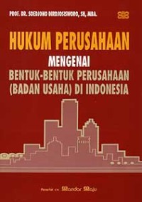 Image of Hukum Perusahaan Mengenai Bentuk-bentuk Perusahaan (Badan Usaha) Di Indonesia