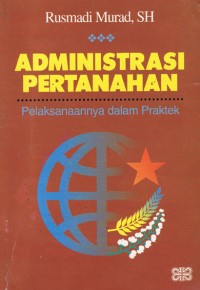 Image of Administrasi Pertanahan: Pelaksanaannya dalam Praktek