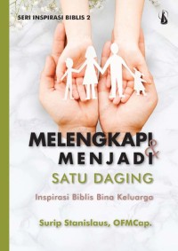 Image of Melengkapi Menjadi Satu Daging: Inspirasi Biblis Bina Keluarga