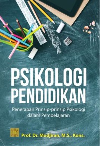 Image of Psikologi Pendidikan: Penerapan Prinsip-prinsip Psikologi dalam Pembelajaran