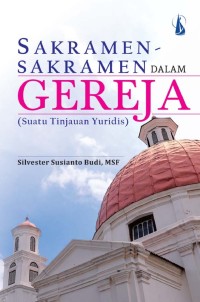 Image of Sakramen-sakramen Dalam Gereja (Suatu Tinjauan Yuridis)