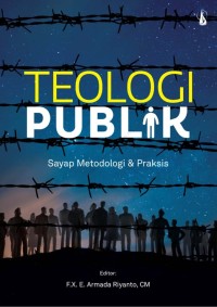 Image of Teologi Publik: Sayap Metodologi & Praksis