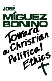 Image of Toward a Christian Political Ethics